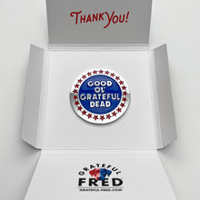 Load image into Gallery viewer, the GOOD OL&#39; GRATEFUL DEAD BADGE - Grateful Fred   - Badge
