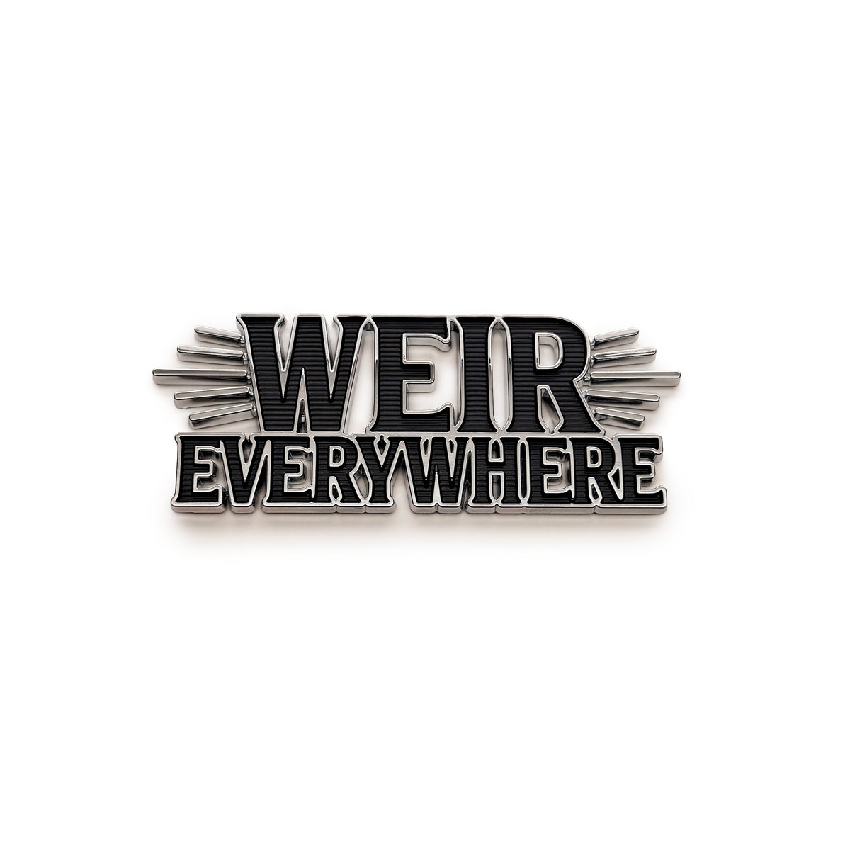 the WEIR EVERYWHERE (TYPE) BADGE - Grateful Fred   - 